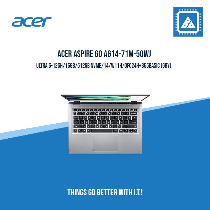 ACER ASPIRE GO AG14-71M-50WJ ULTRA 5-125H/16GB/512GB NVME | BEST FOR FREELANCER LAPTOP ACER ASPIRE GO AG14-71M-50WJ ULTRA 5-125H/16GB/512GB NVME | BEST FOR FREELANCER LAPTOP